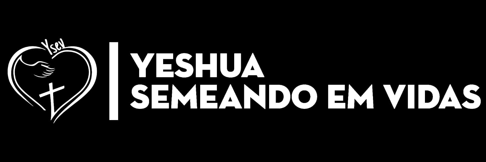 Yeshua Semeando em Vidas